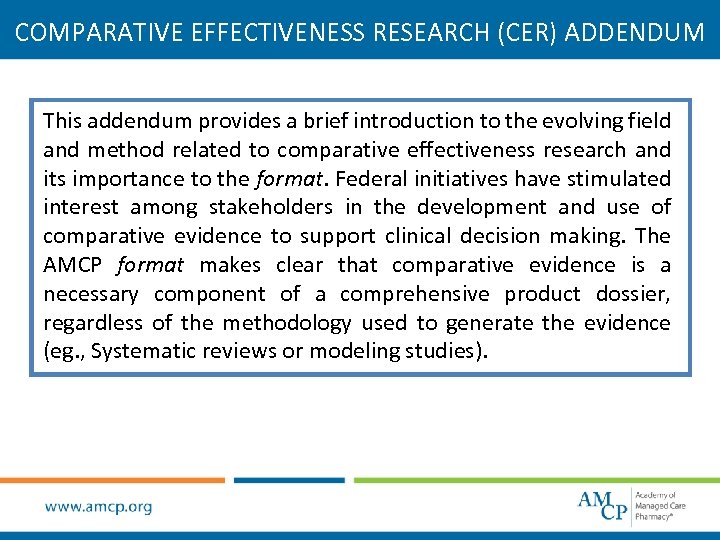 COMPARATIVE EFFECTIVENESS RESEARCH (CER) ADDENDUM This addendum provides a brief introduction to the evolving