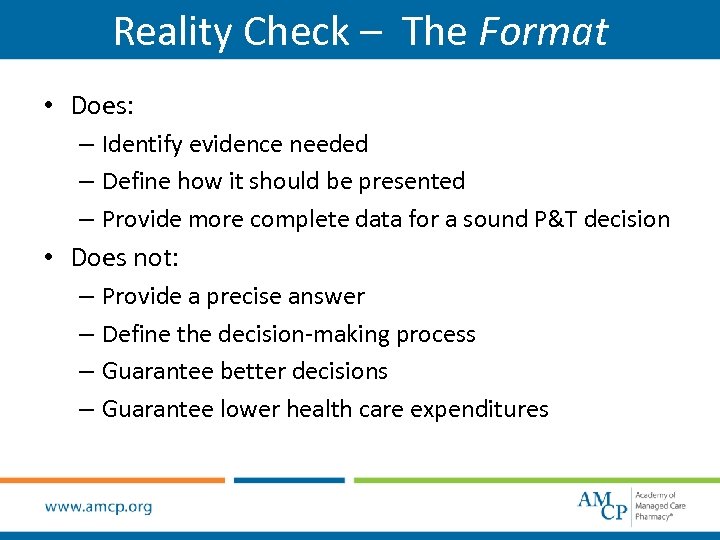 Reality Check – The Format • Does: – Identify evidence needed – Define how