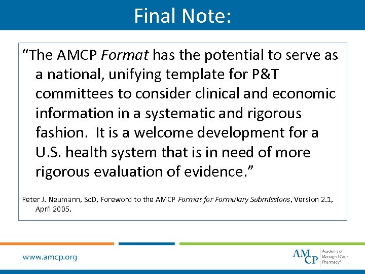 Final Note: “The AMCP Format has the potential to serve as a national, unifying