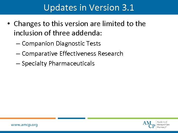 Updates in Version 3. 1 • Changes to this version are limited to the