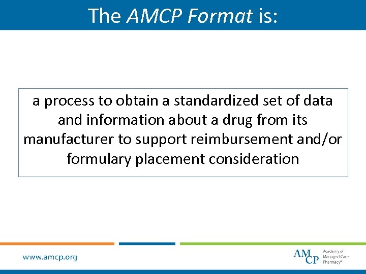 The AMCP Format is: a process to obtain a standardized set of data and