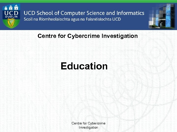 Centre for Cybercrime Investigation Education Centre for Cybercrime Investigation 