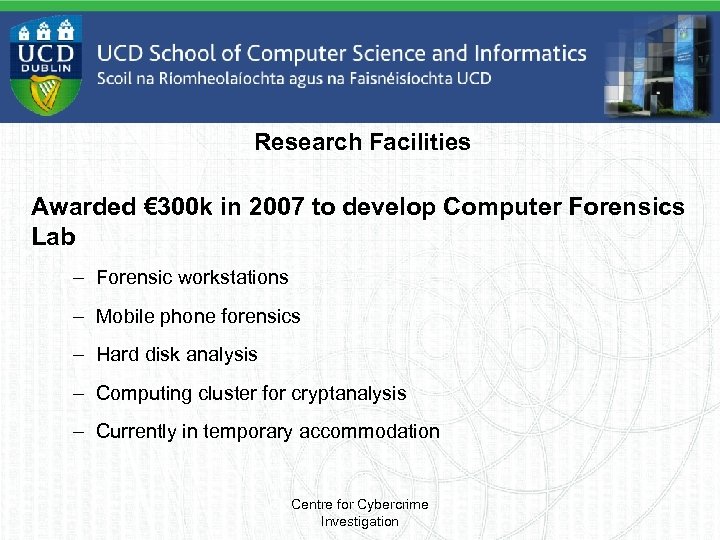 Research Facilities Awarded € 300 k in 2007 to develop Computer Forensics Lab –
