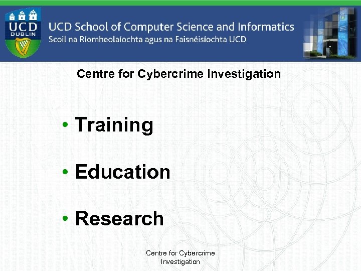 Centre for Cybercrime Investigation • Training • Education • Research Centre for Cybercrime Investigation