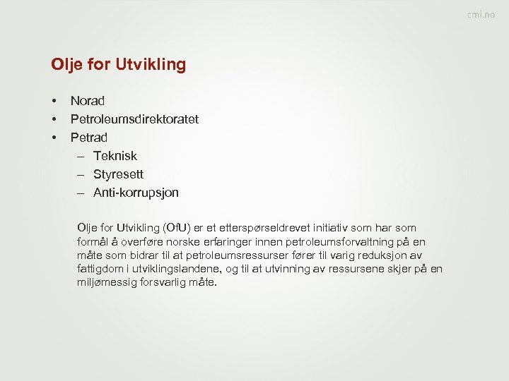 Olje for Utvikling • • • Norad Petroleumsdirektoratet Petrad – Teknisk – Styresett –