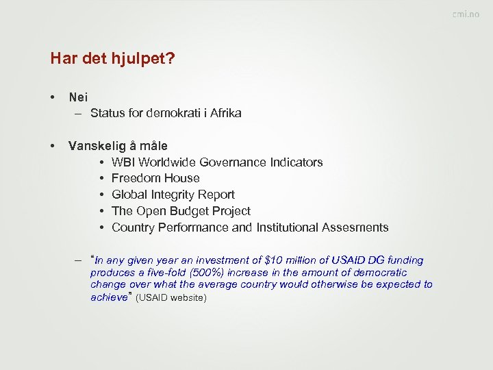 Har det hjulpet? • Nei – Status for demokrati i Afrika • Vanskelig å