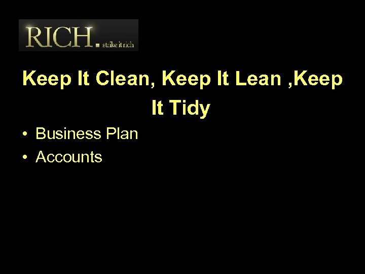 Keep It Clean, Keep It Lean , Keep It Tidy • Business Plan •