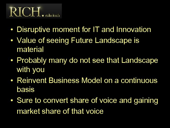  • Disruptive moment for IT and Innovation • Value of seeing Future Landscape