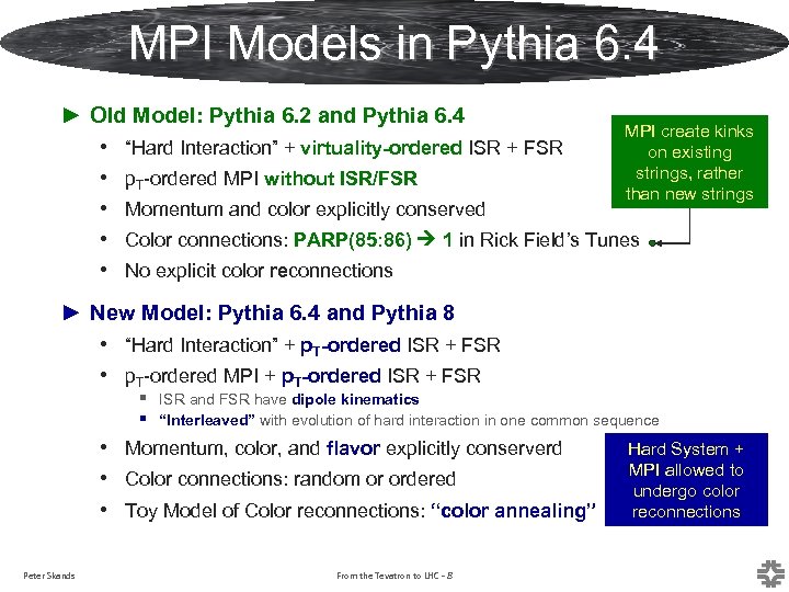 MPI Models in Pythia 6. 4 ► Old Model: Pythia 6. 2 and Pythia