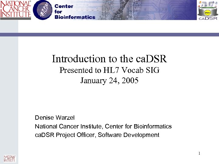 Introduction to the ca. DSR Presented to HL 7 Vocab SIG January 24, 2005