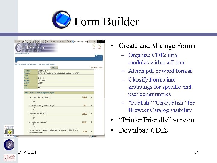 Form Builder • Create and Manage Forms – Organize CDEs into modules within a