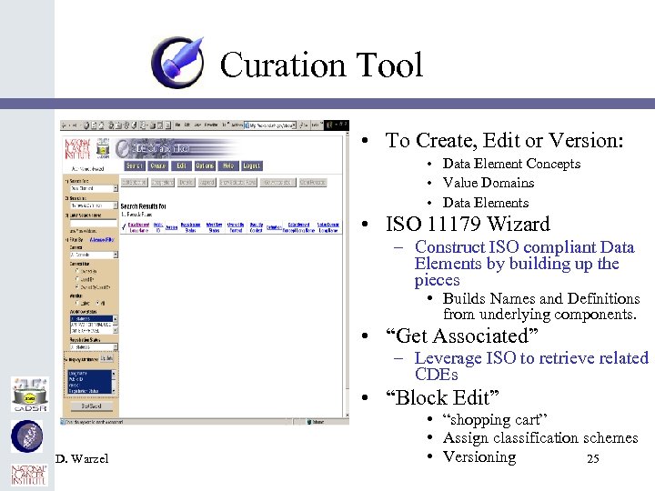 Curation Tool • To Create, Edit or Version: • Data Element Concepts • Value