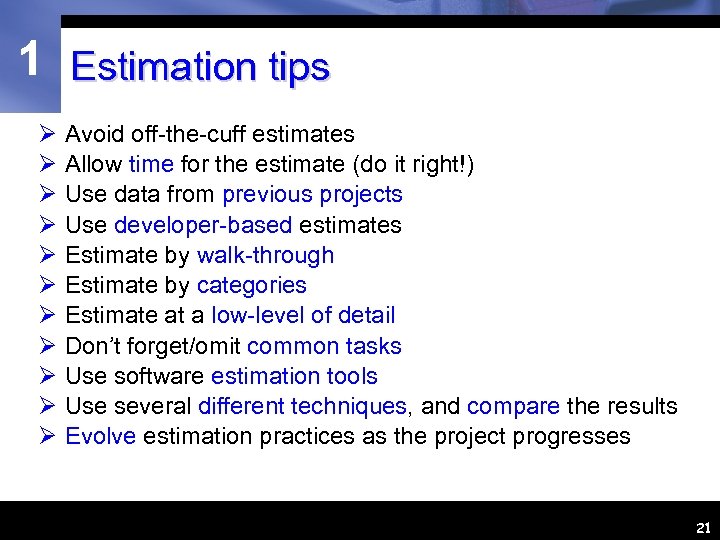 1 Estimation tips Ø Ø Ø Avoid off-the-cuff estimates Allow time for the estimate