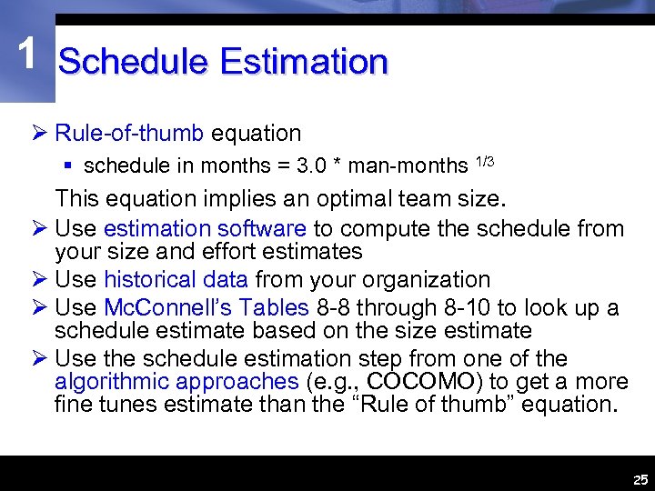 1 Schedule Estimation Ø Rule-of-thumb equation § schedule in months = 3. 0 *