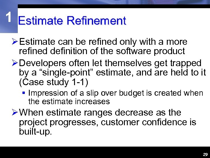 1 Estimate Refinement Ø Estimate can be refined only with a more refined definition