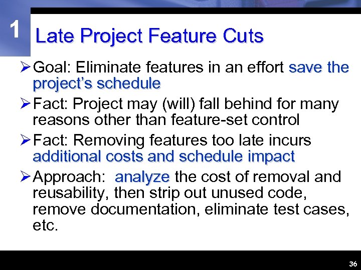 1 Late Project Feature Cuts Ø Goal: Eliminate features in an effort save the