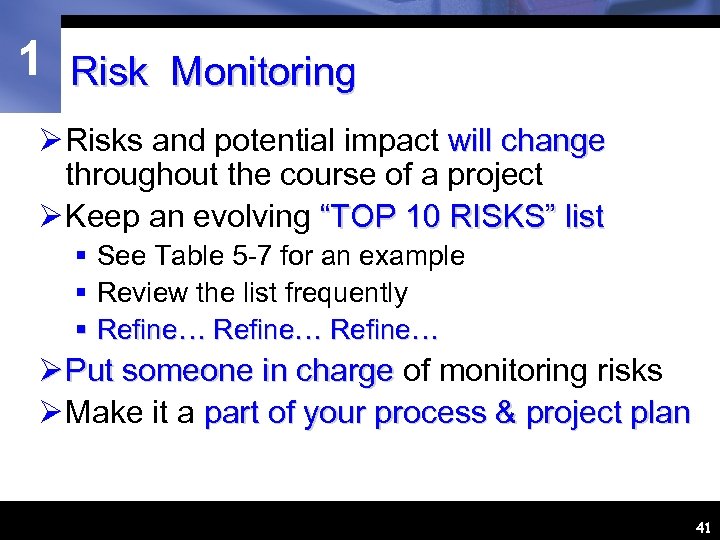 1 Risk Monitoring Ø Risks and potential impact will change throughout the course of