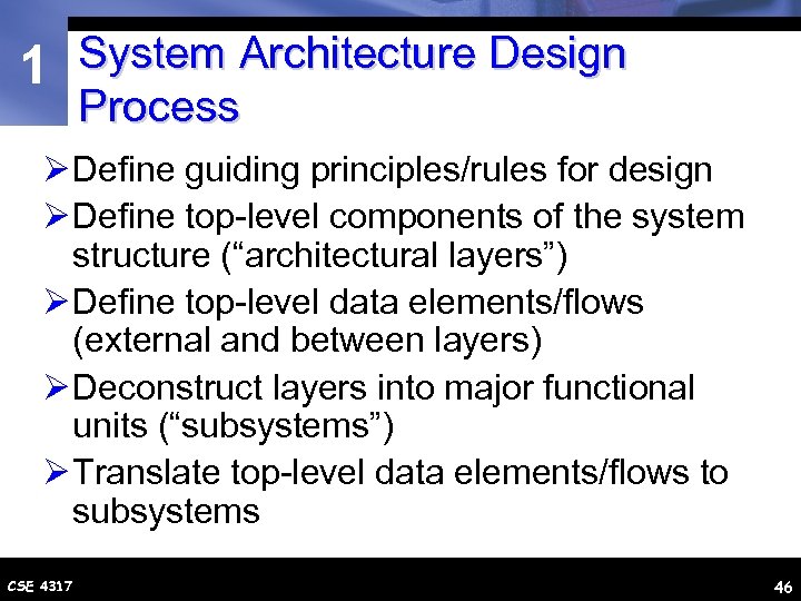 1 System Architecture Design Process Ø Define guiding principles/rules for design Ø Define top-level