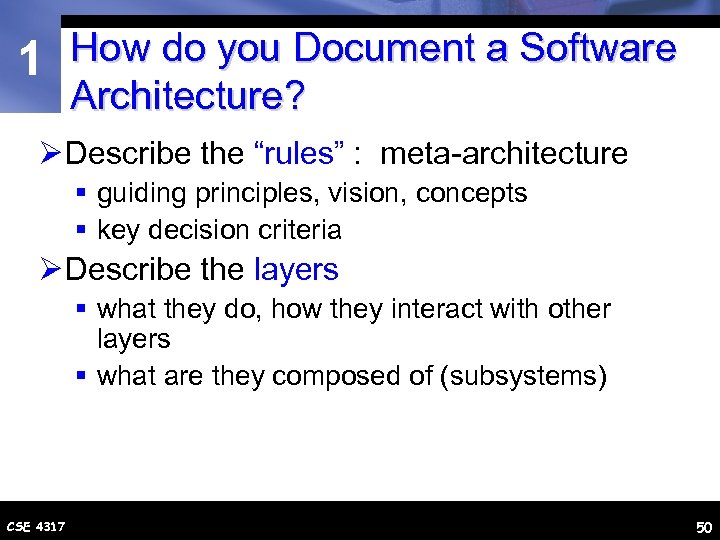 1 How do you Document a Software Architecture? Ø Describe the “rules” : meta-architecture