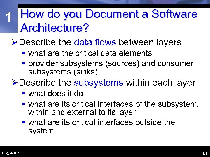 1 How do you Document a Software Architecture? Ø Describe the data flows between