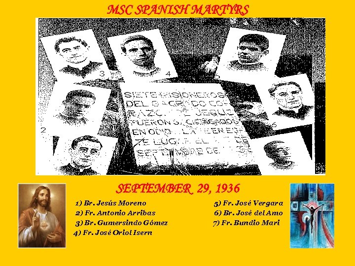 MSC SPANISH MARTYRS 7 SEPTEMBER 29, 1936 1) Br. Jesús Moreno 2) Fr. Antonio