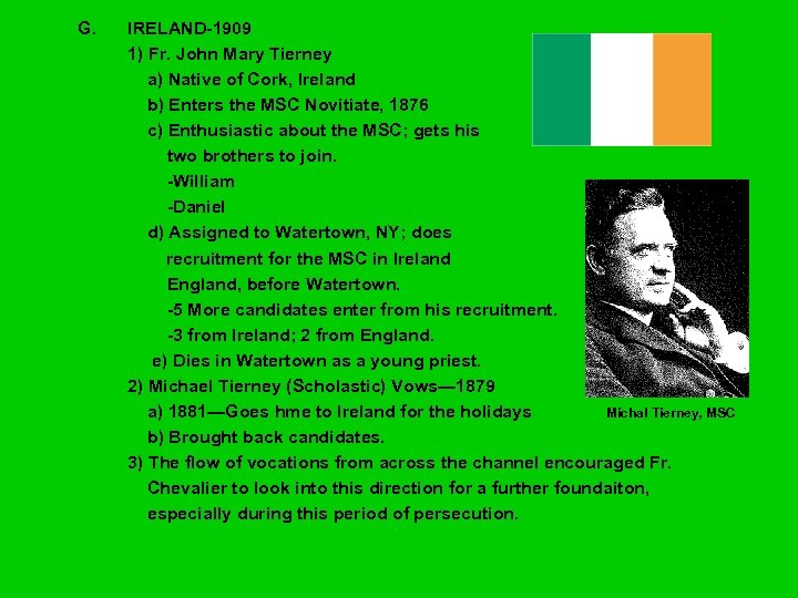 G. IRELAND-1909 1) Fr. John Mary Tierney a) Native of Cork, Ireland b) Enters