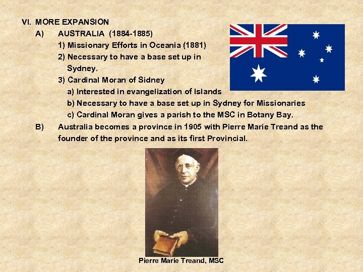 VI. MORE EXPANSION A) AUSTRALIA (1884 -1885) 1) Missionary Efforts in Oceania (1881) 2)