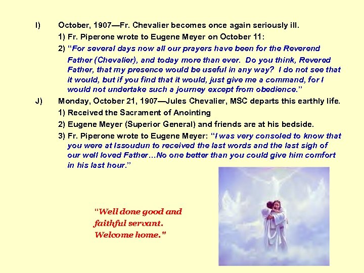 I) J) October, 1907—Fr. Chevalier becomes once again seriously ill. 1) Fr. Piperone wrote