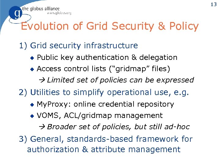 13 Evolution of Grid Security & Policy 1) Grid security infrastructure u Public key