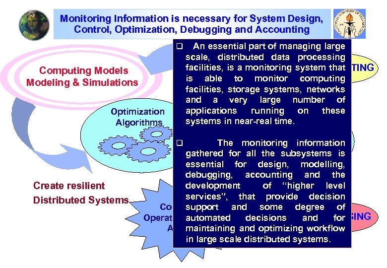 Monitoring Information is necessary for System Design, Control, Optimization, Debugging and Accounting An essential