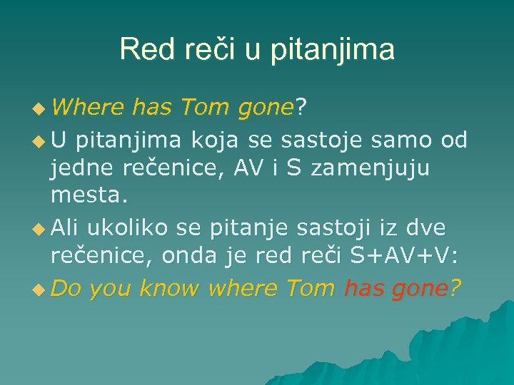 Red reči u pitanjima u Where has Tom gone? u U pitanjima koja se