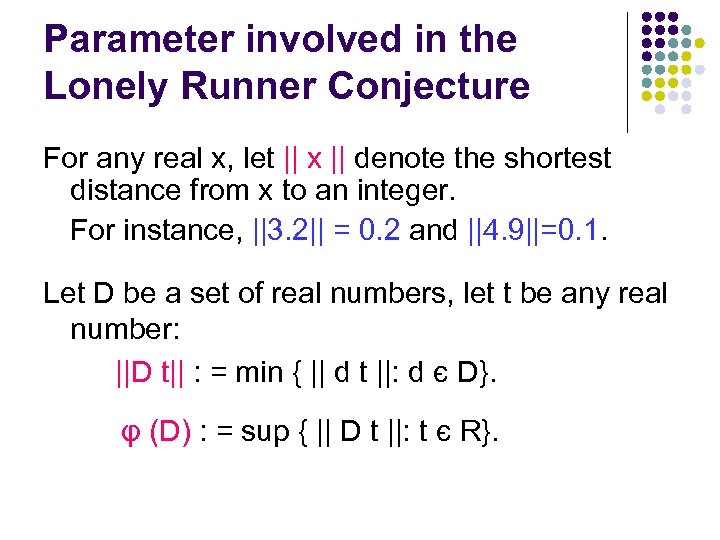 Parameter involved in the Lonely Runner Conjecture For any real x, let || x