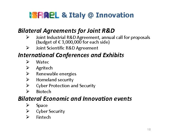 & Italy @ Innovation Bilateral Agreements for Joint R&D Ø Ø Joint Industrial R&D