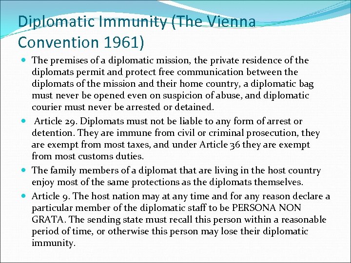 Diplomatic Immunity (The Vienna Convention 1961) The premises of a diplomatic mission, the private