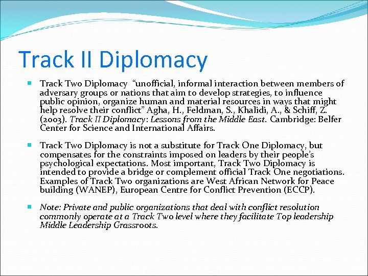 Track II Diplomacy Track Two Diplomacy “unofficial, informal interaction between members of adversary groups