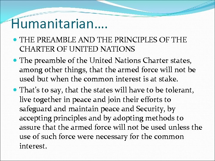 Humanitarian…. THE PREAMBLE AND THE PRINCIPLES OF THE CHARTER OF UNITED NATIONS The preamble