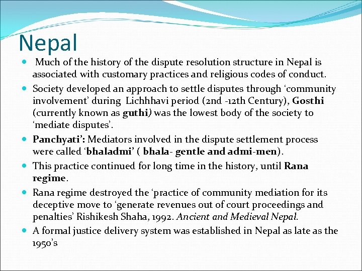 Nepal Much of the history of the dispute resolution structure in Nepal is associated