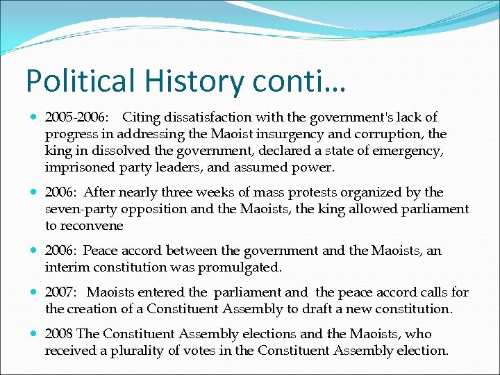 Political History conti… 2005 -2006: Citing dissatisfaction with the government's lack of progress in