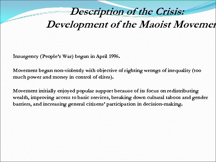Description of the Crisis: Development of the Maoist Movemen Insurgency (People’s War) began in