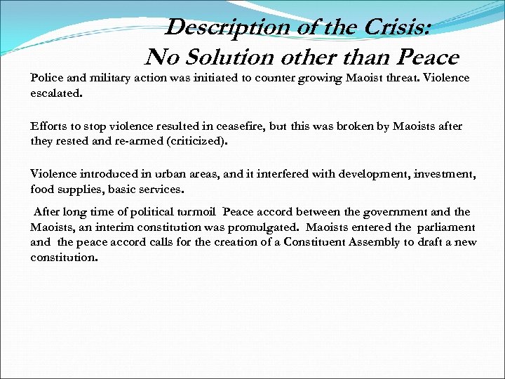 Description of the Crisis: No Solution other than Peace Police and military action was