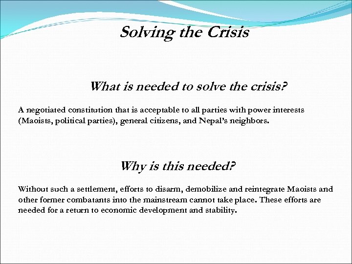 Solving the Crisis What is needed to solve the crisis? A negotiated constitution that