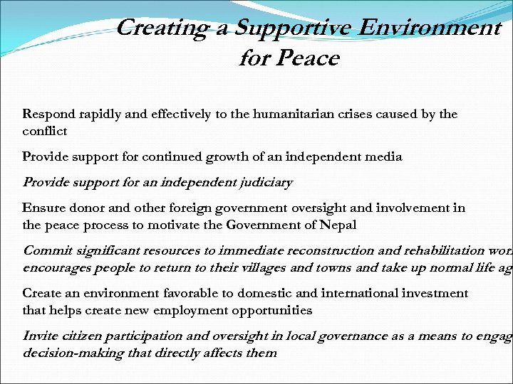 Creating a Supportive Environment for Peace Respond rapidly and effectively to the humanitarian crises