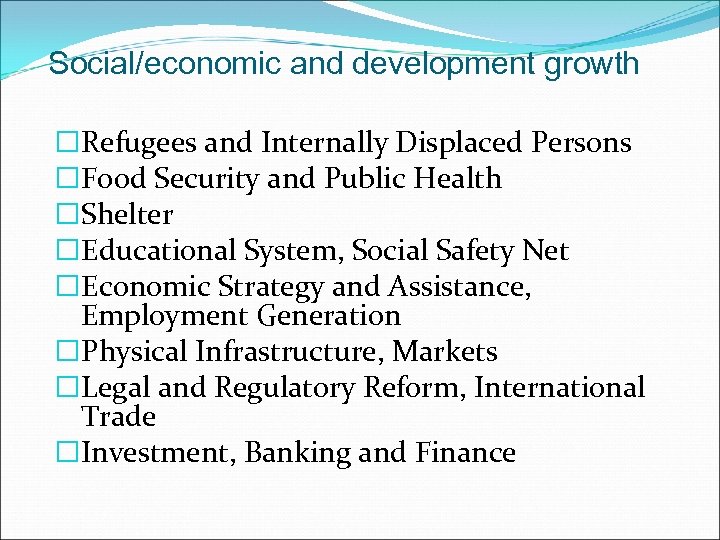 Social/economic and development growth Refugees and Internally Displaced Persons Food Security and Public Health