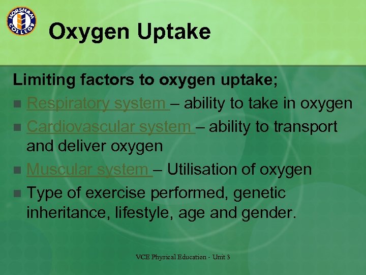 Oxygen Uptake Limiting factors to oxygen uptake; n Respiratory system – ability to take
