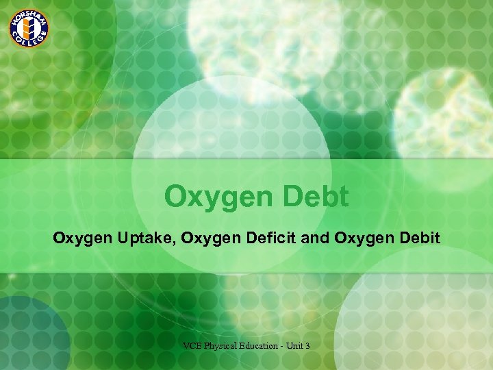 Oxygen Debt Oxygen Uptake, Oxygen Deficit and Oxygen Debit VCE Physical Education - Unit