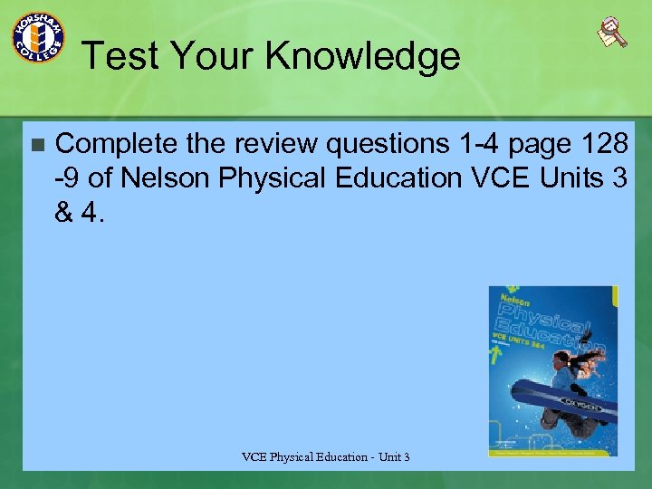 Test Your Knowledge n Complete the review questions 1 -4 page 128 -9 of