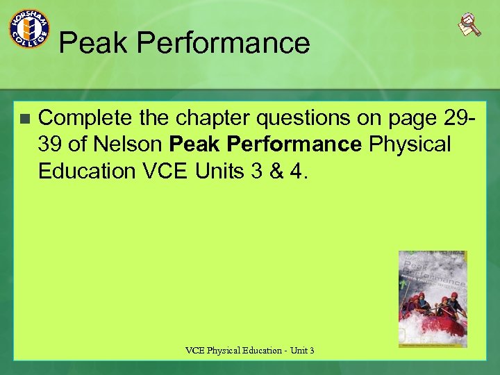 Peak Performance n Complete the chapter questions on page 2939 of Nelson Peak Performance