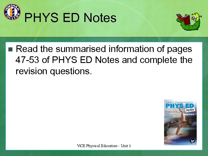 PHYS ED Notes n Read the summarised information of pages 47 -53 of PHYS