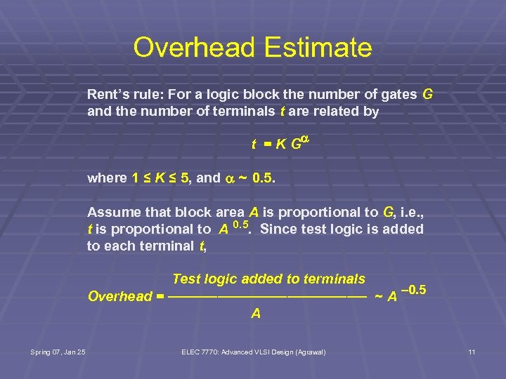Overhead Estimate Rent’s rule: For a logic block the number of gates G and