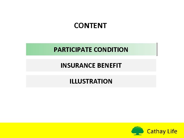 CONTENT PARTICIPATE CONDITION INSURANCE BENEFIT ILLUSTRATION 